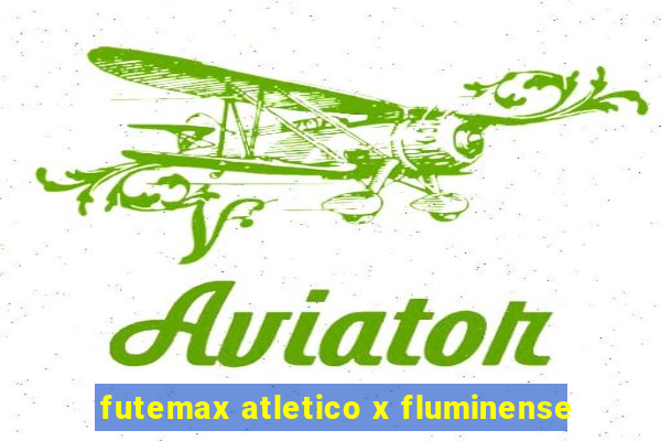 futemax atletico x fluminense